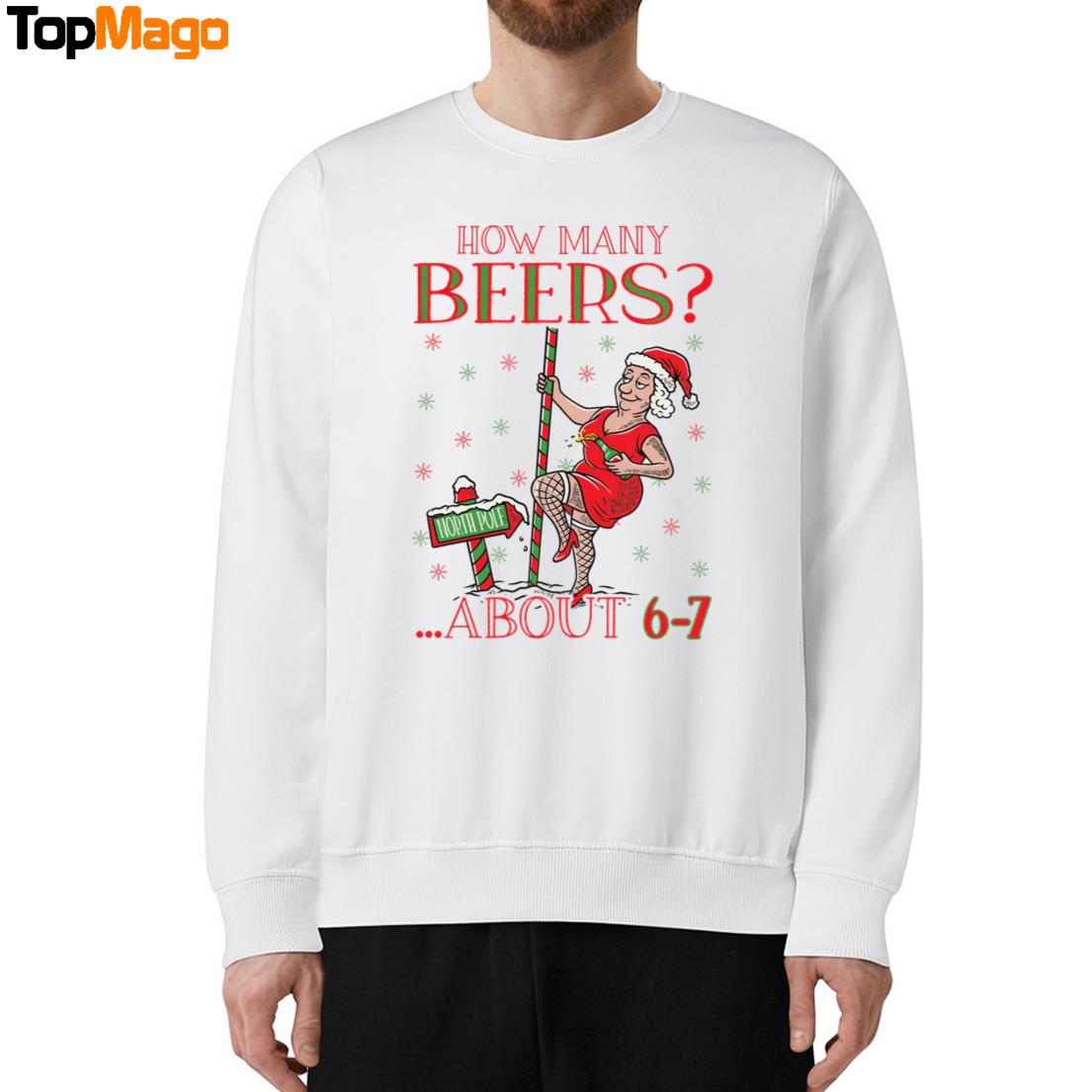 How Many Beers About 6-7 Mrs Clause Christmas T-Shirt, Hoodie, Sweatshirt, Ladies Boyfriend Shirt