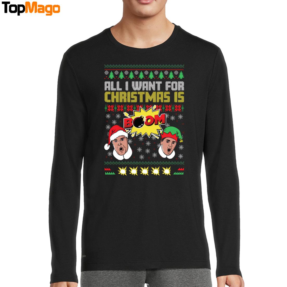 All I Want For Christmas is BOOM II T-Shirt, Hoodie, Sweatshirt, Ladies Boyfriend Shirt