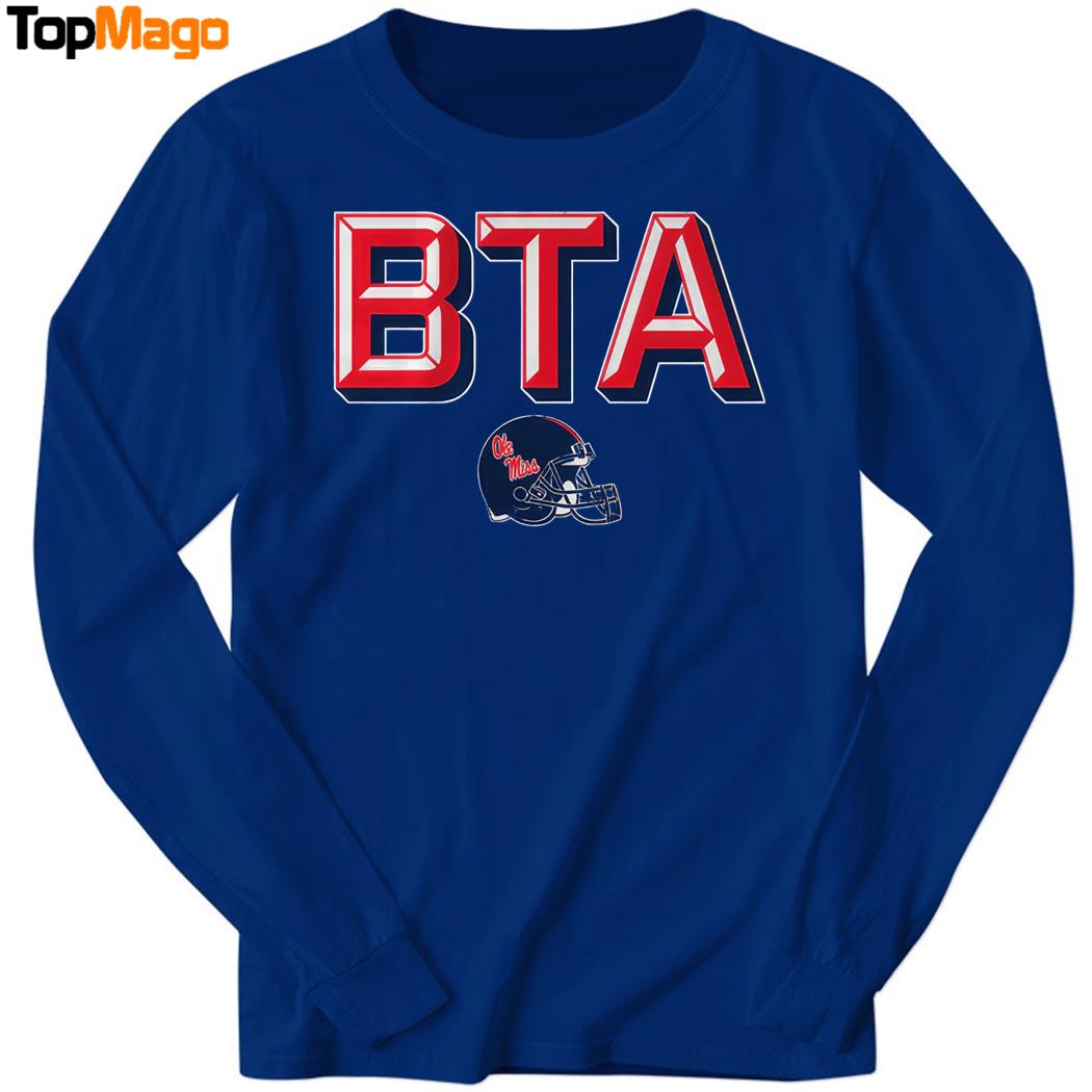 BTA Ole Miss Football Hoodie, Premium SS T-Shirt, Long Sleeve Shirt