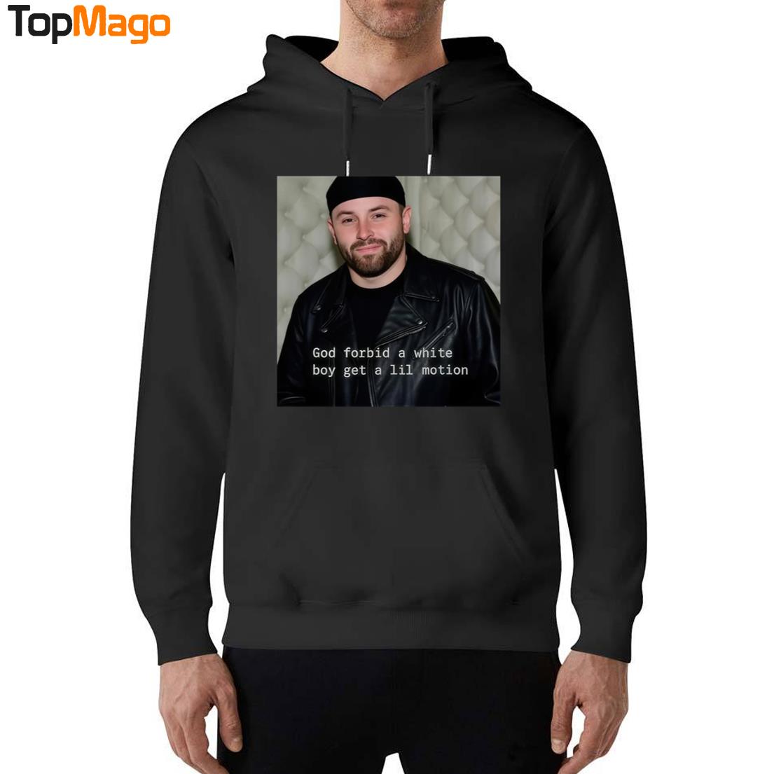 Baker Mayfield God Forbid A White Boy Get A Lil Motion T-Shirt