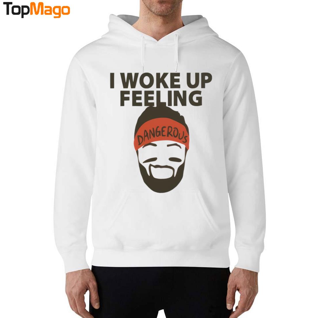 Baker Mayfield I woke up feeling dangerous T-Shirt