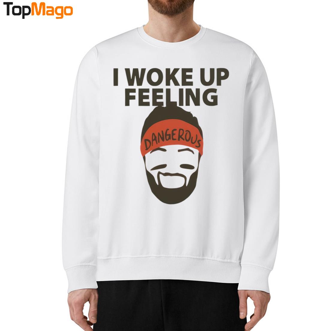 Baker Mayfield I woke up feeling dangerous T-Shirt