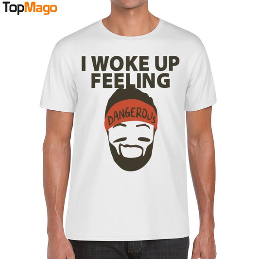 Baker Mayfield I woke up feeling dangerous T-Shirt