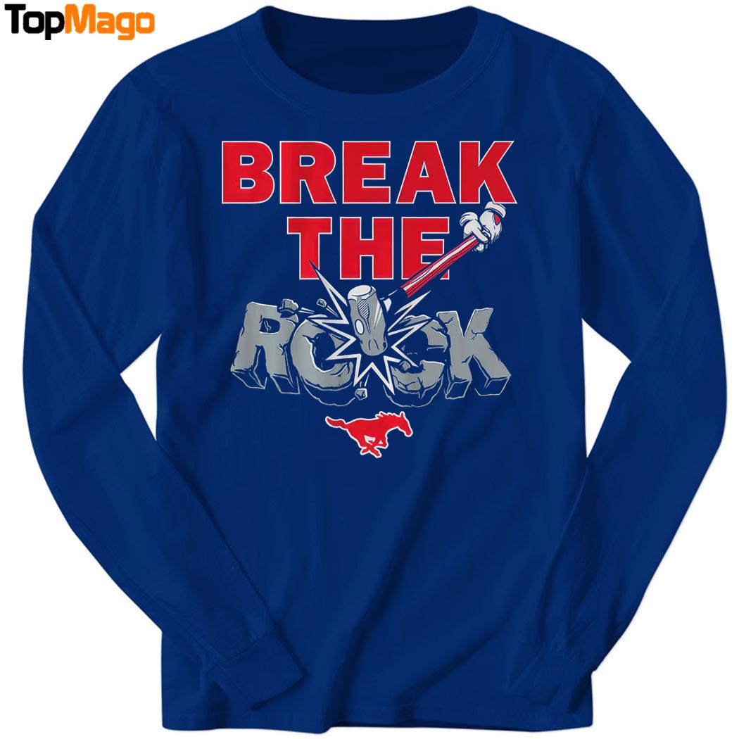 Break The Rock SMU Football T-Shirt, Hoodie, Sweatshirt, Ladies Boyfriend Shirt