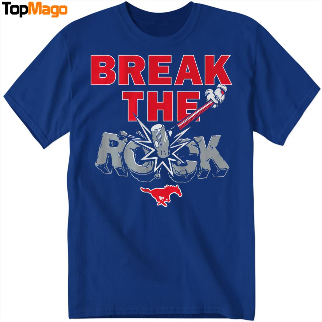 Break The Rock SMU Football T-Shirt, Hoodie, Sweatshirt, Ladies Boyfriend Shirt