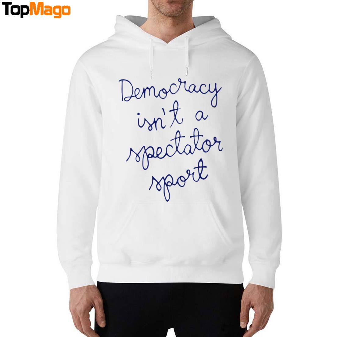 Democracy Is Not a Spectator Sport Nicolle Wallace T-Shirt, Hoodie, Sweatshirt, Ladies Boyfriend Shirt