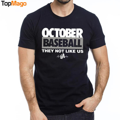 Dodgers October Baseball They Not Like Us T-Shirt