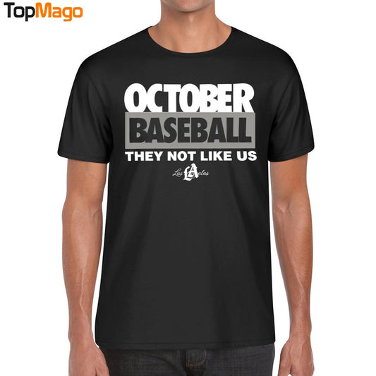 Dodgers October Baseball They Not Like Us T-Shirt