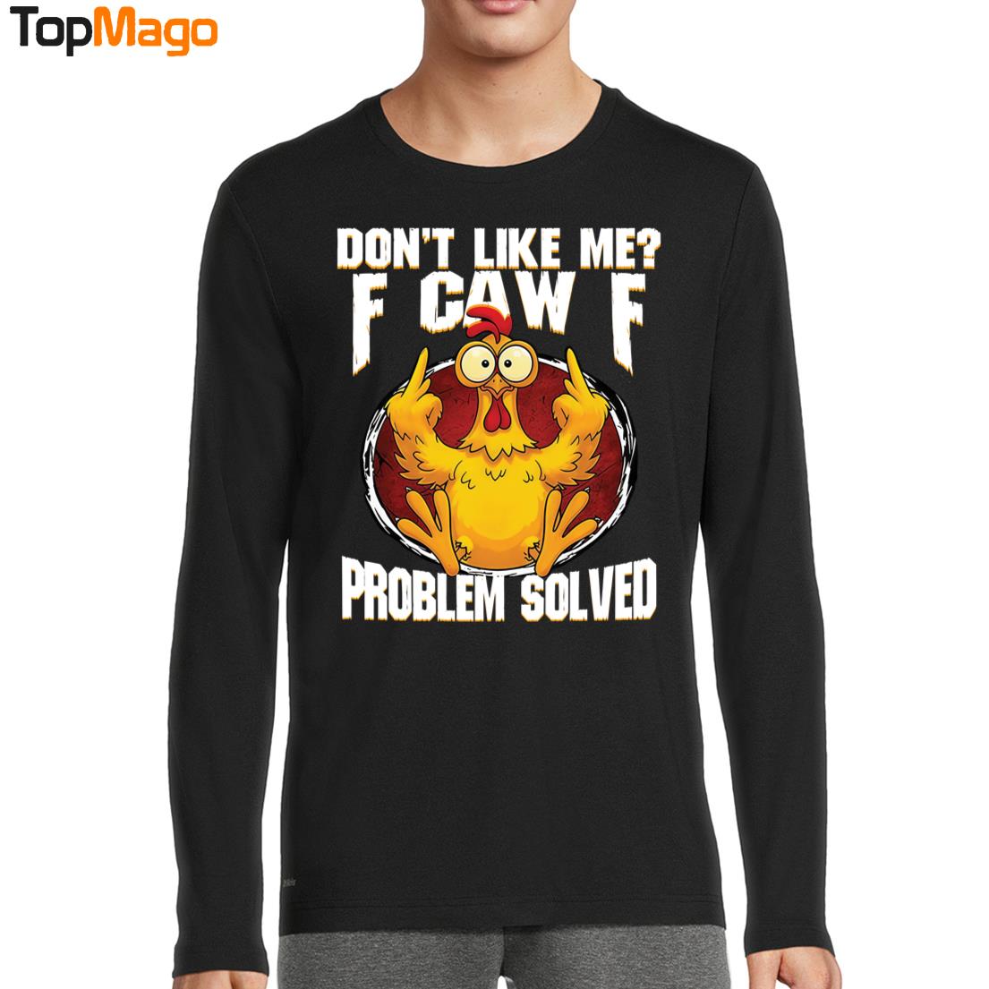 Don't Like Me F-Caw-F Problem Solved Hoodie