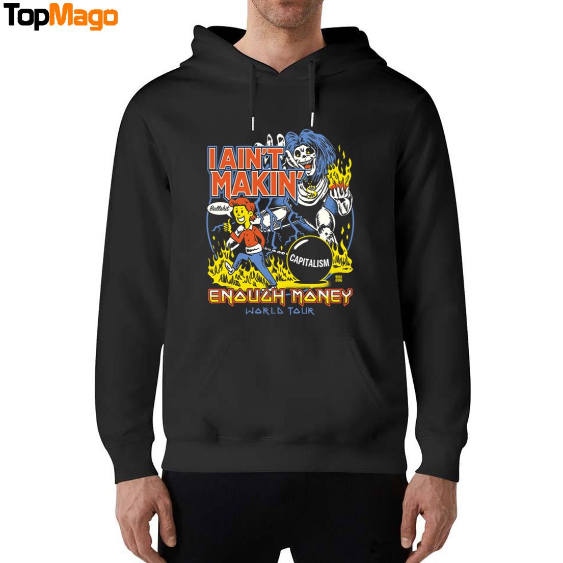 Enough Money I Ain't Makin T-Shirt, Hoodie, Sweatshirt, Ladies Boyfriend Shirt