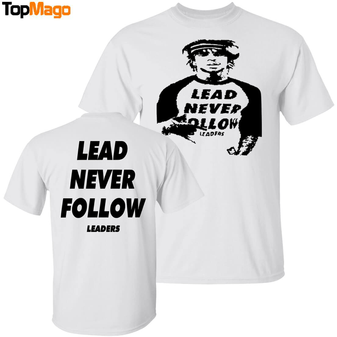[Front-Back] Lead Never Follow Leaders T-Shirt