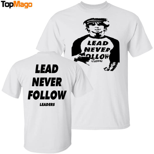 [Front-Back] Lead Never Follow Leaders T-Shirt