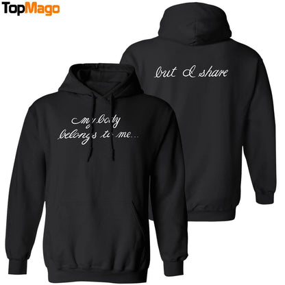 [Front-Back] My Body Belongs To Me But I Share T-Shirt, Hoodie, Sweatshirt, Ladies Boyfriend Shirt