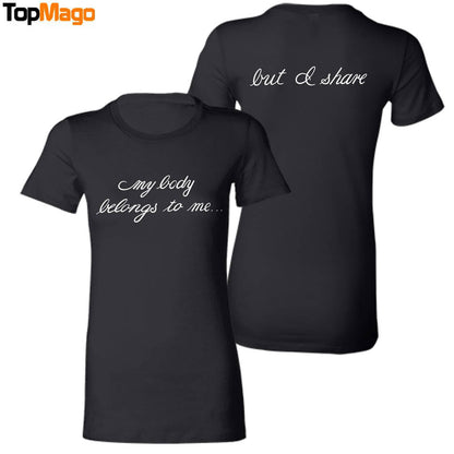 [Front-Back] My Body Belongs To Me But I Share T-Shirt, Hoodie, Sweatshirt, Ladies Boyfriend Shirt