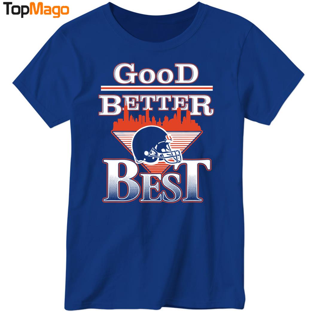 Good Better Best 2025 T-Shirt