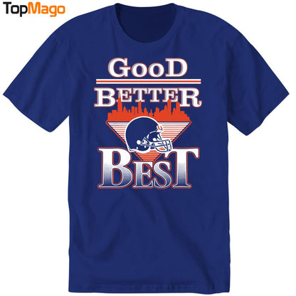 Good Better Best 2025 T-Shirt