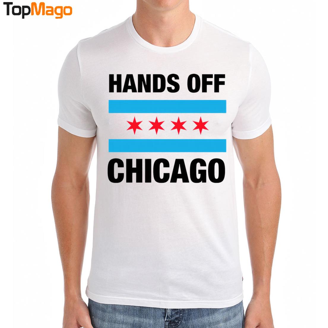 Hands Off Chicago T-Shirt