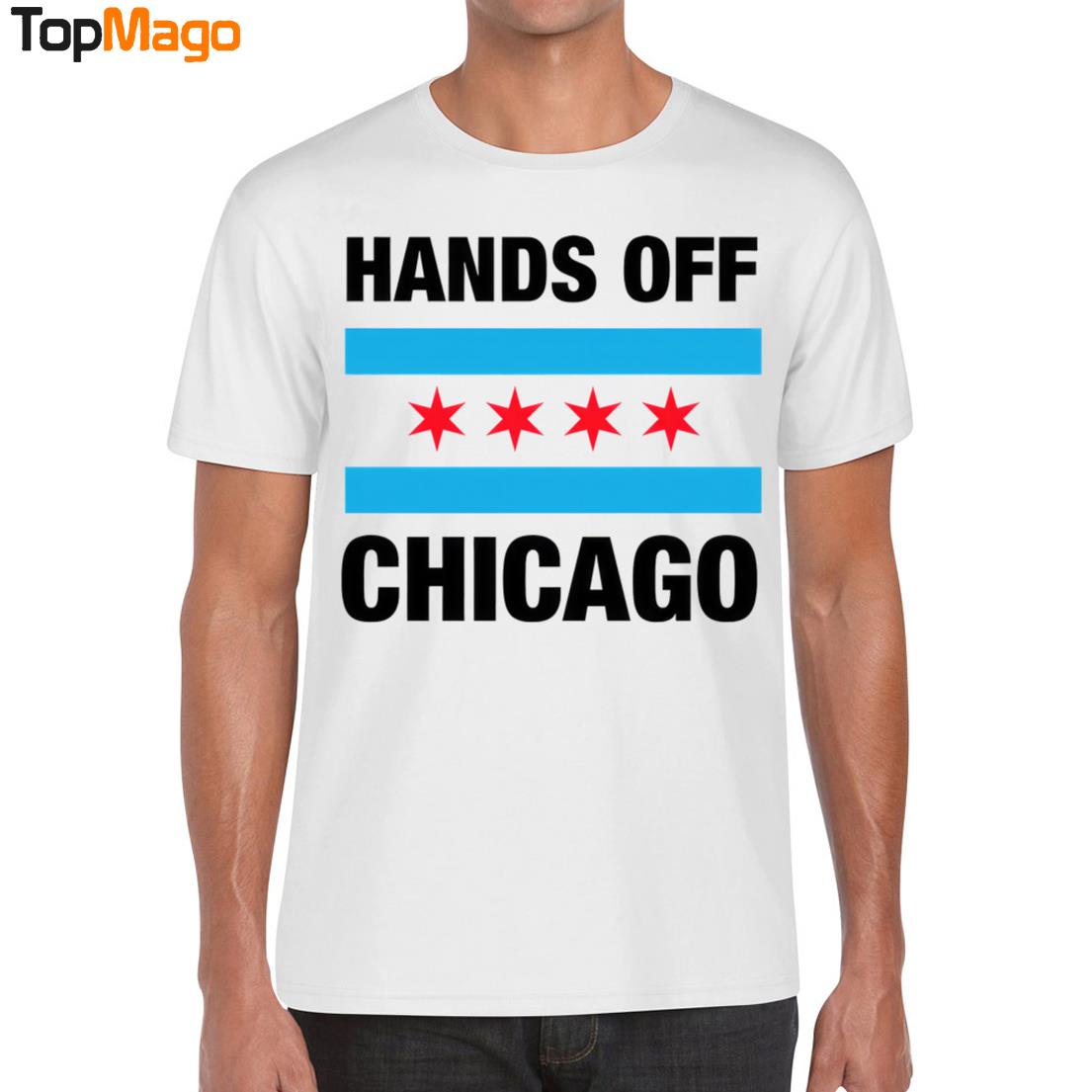 Hands Off Chicago T-Shirt