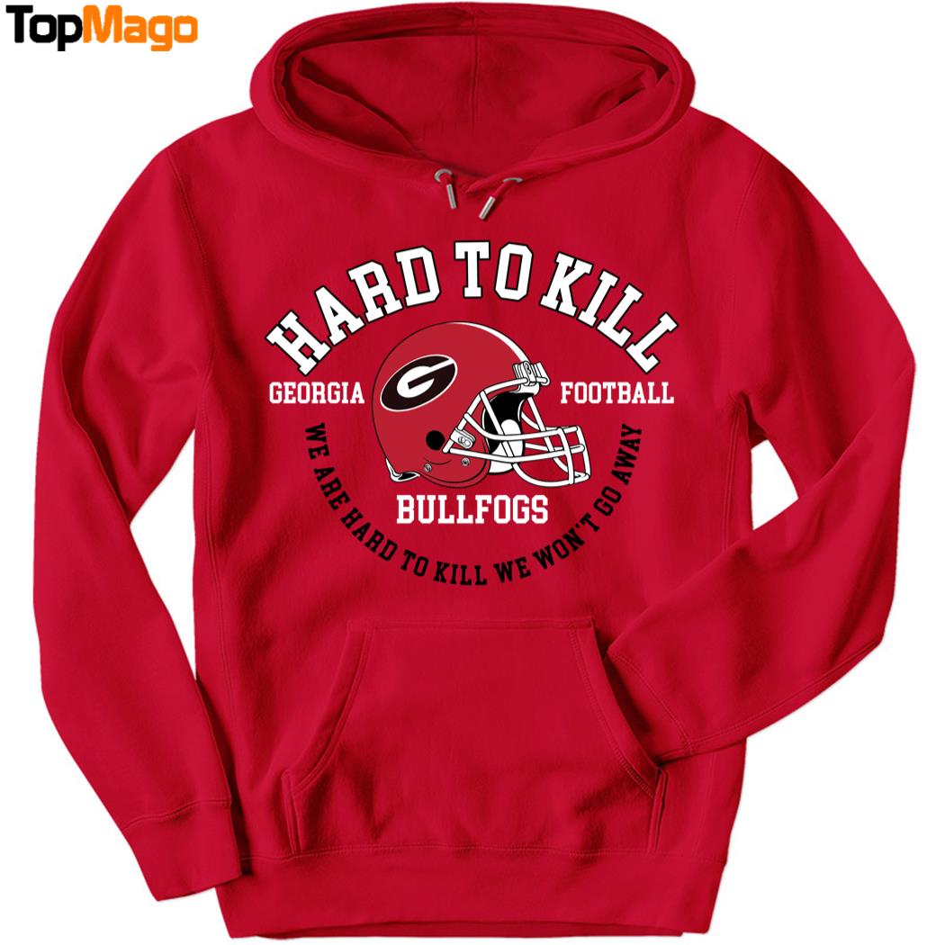 Hard To Kill Georgia Football Sweatshirt, Long Sleeve Shirt, Hoodie, Premium SS T-Shirt