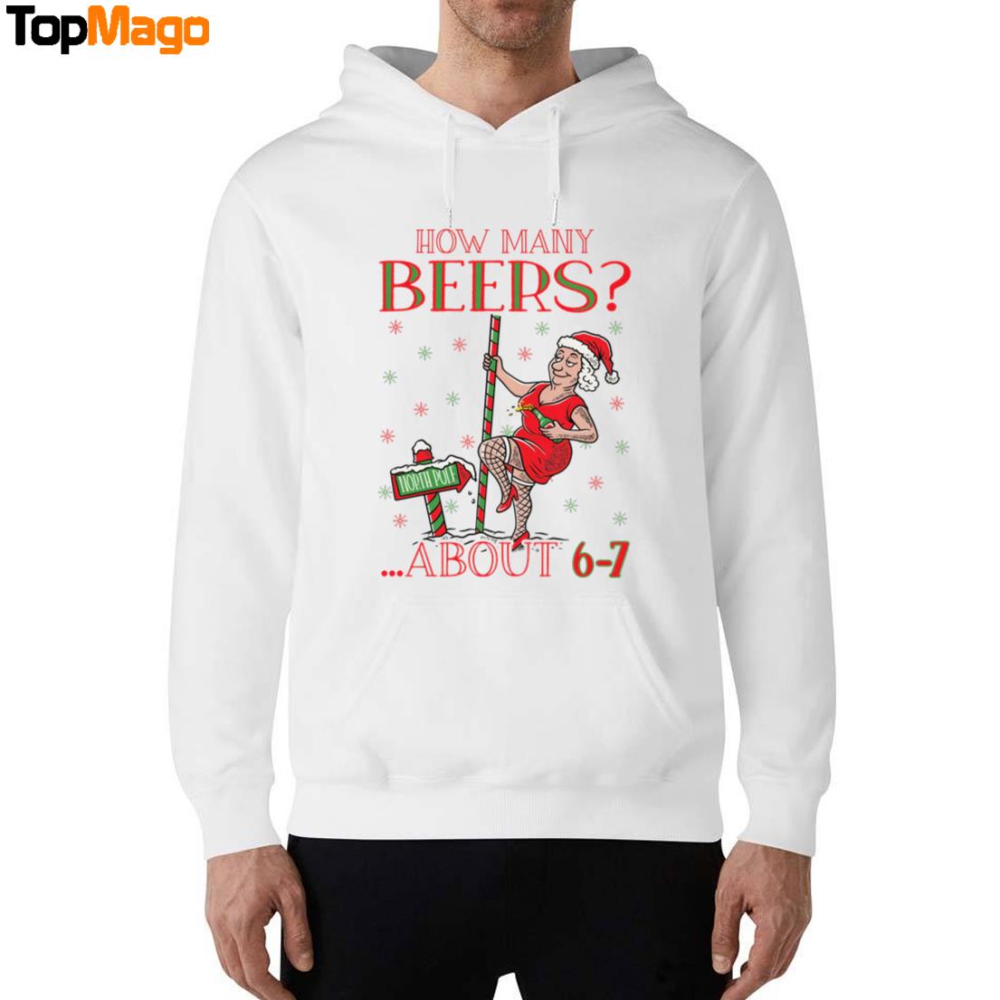 How Many Beers About 6-7 Mrs Clause Christmas T-Shirt, Hoodie, Sweatshirt, Ladies Boyfriend Shirt