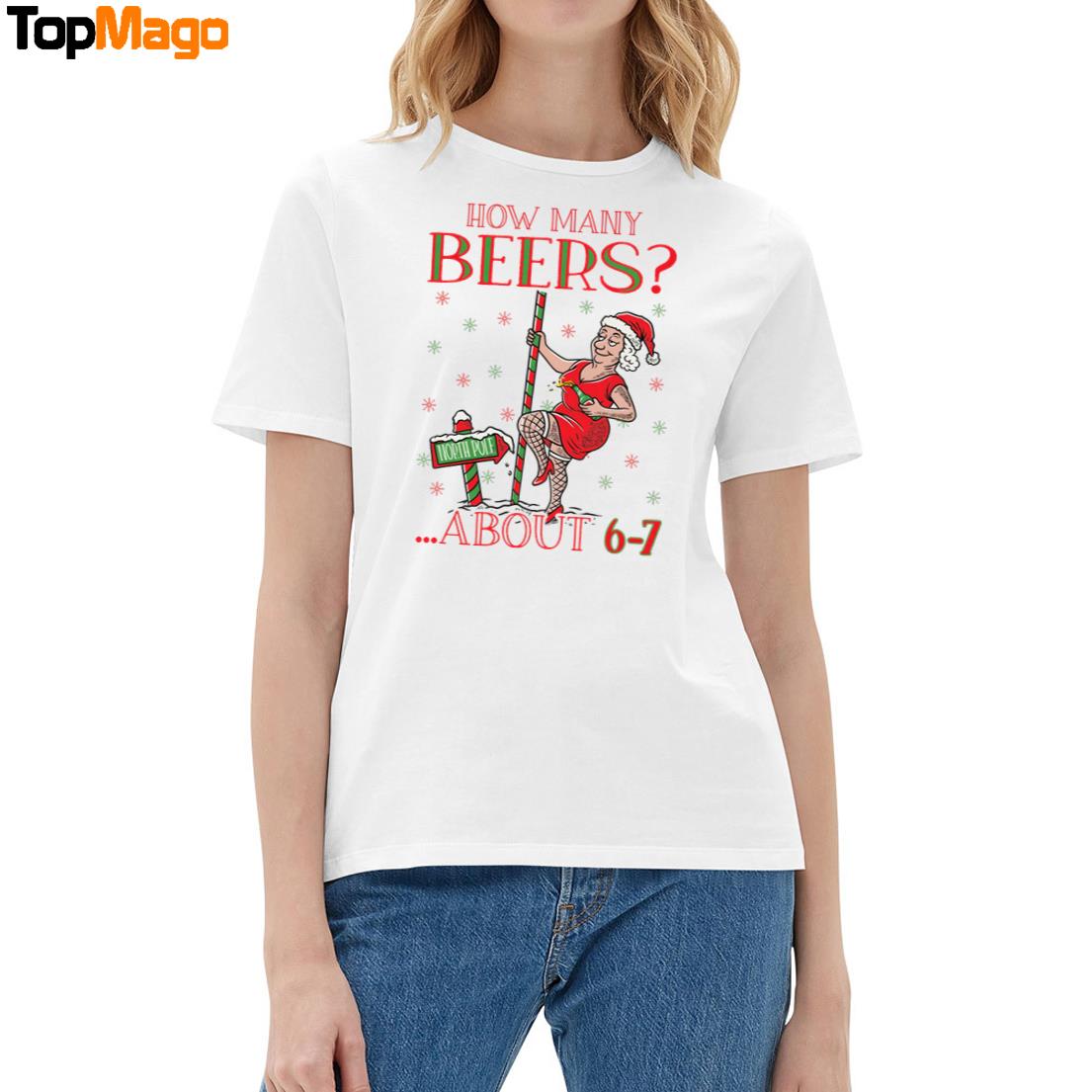 How Many Beers About 6-7 Mrs Clause Christmas T-Shirt, Hoodie, Sweatshirt, Ladies Boyfriend Shirt