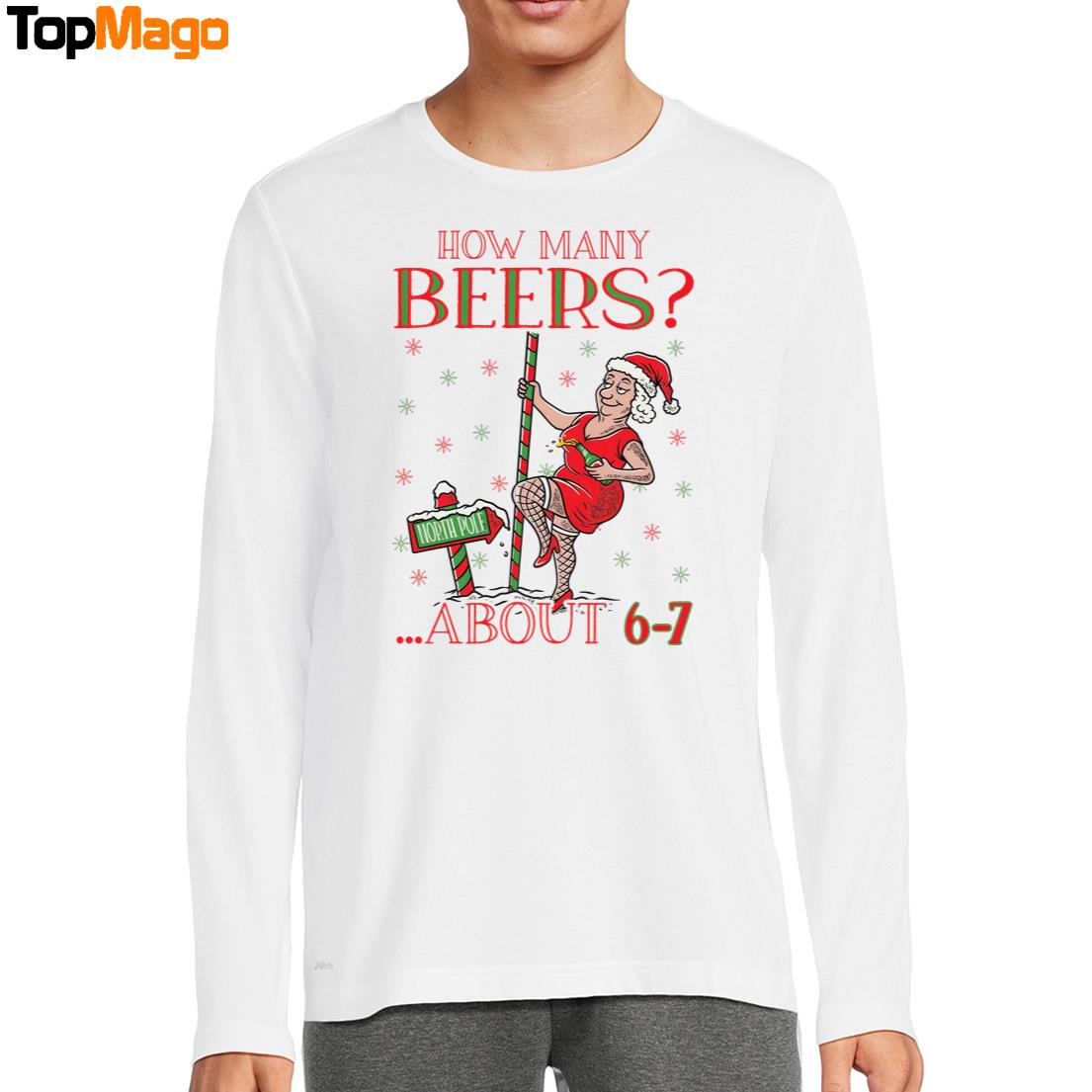 How Many Beers About 6-7 Mrs Clause Christmas T-Shirt, Hoodie, Sweatshirt, Ladies Boyfriend Shirt
