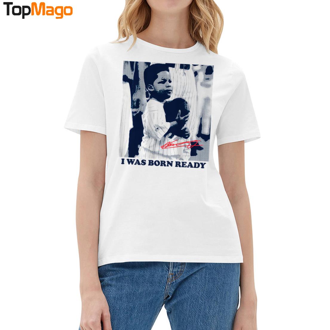 I Was Born Ready Vladimir Guerrero Jr T-Shirt