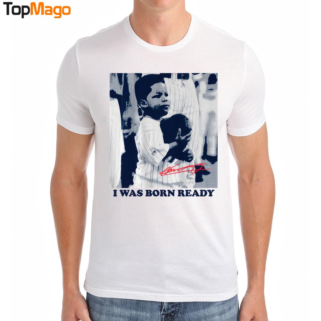 I Was Born Ready Vladimir Guerrero Jr T-Shirt