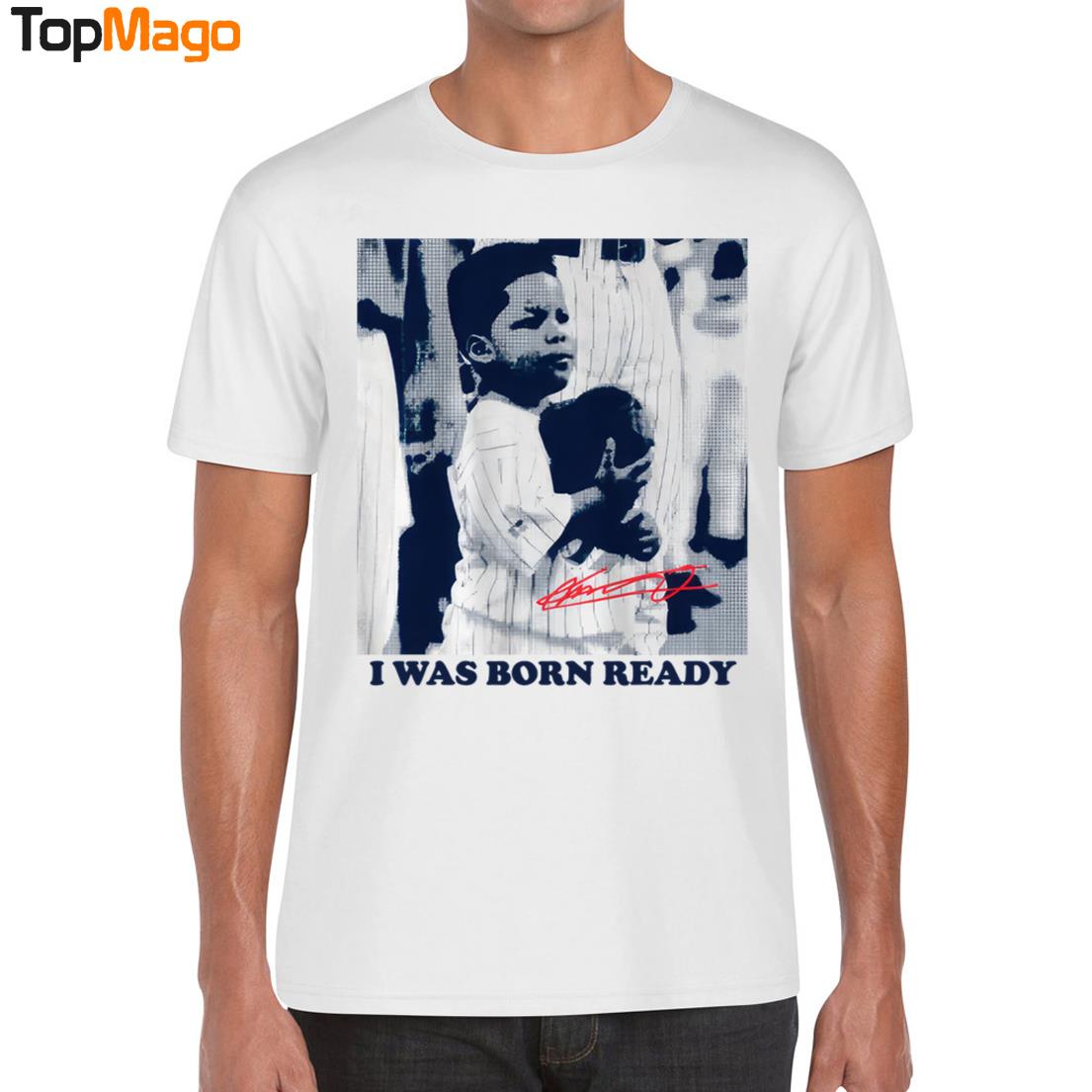 I Was Born Ready Vladimir Guerrero Jr T-Shirt