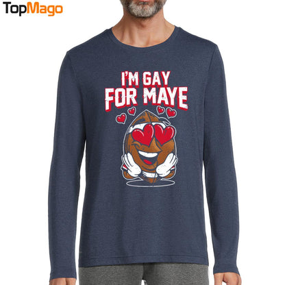 I'm Gay For Maye T-Shirt