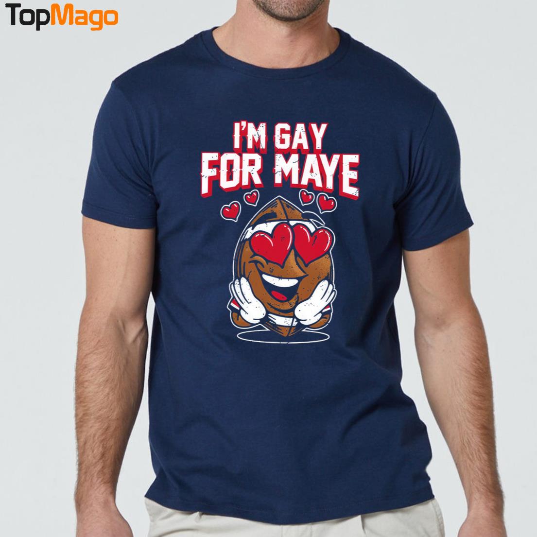 I'm Gay For Maye T-Shirt
