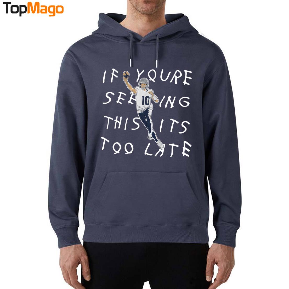 If You're Seeing This It's Too Late Drake Maye T-Shirt