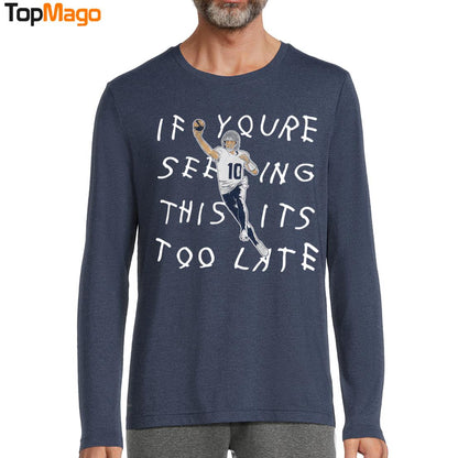If You're Seeing This It's Too Late Drake Maye T-Shirt