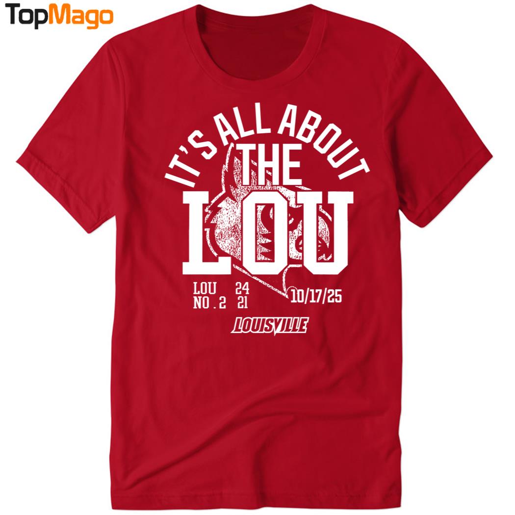 It's All About The Lou Louisville Football T-Shirt
