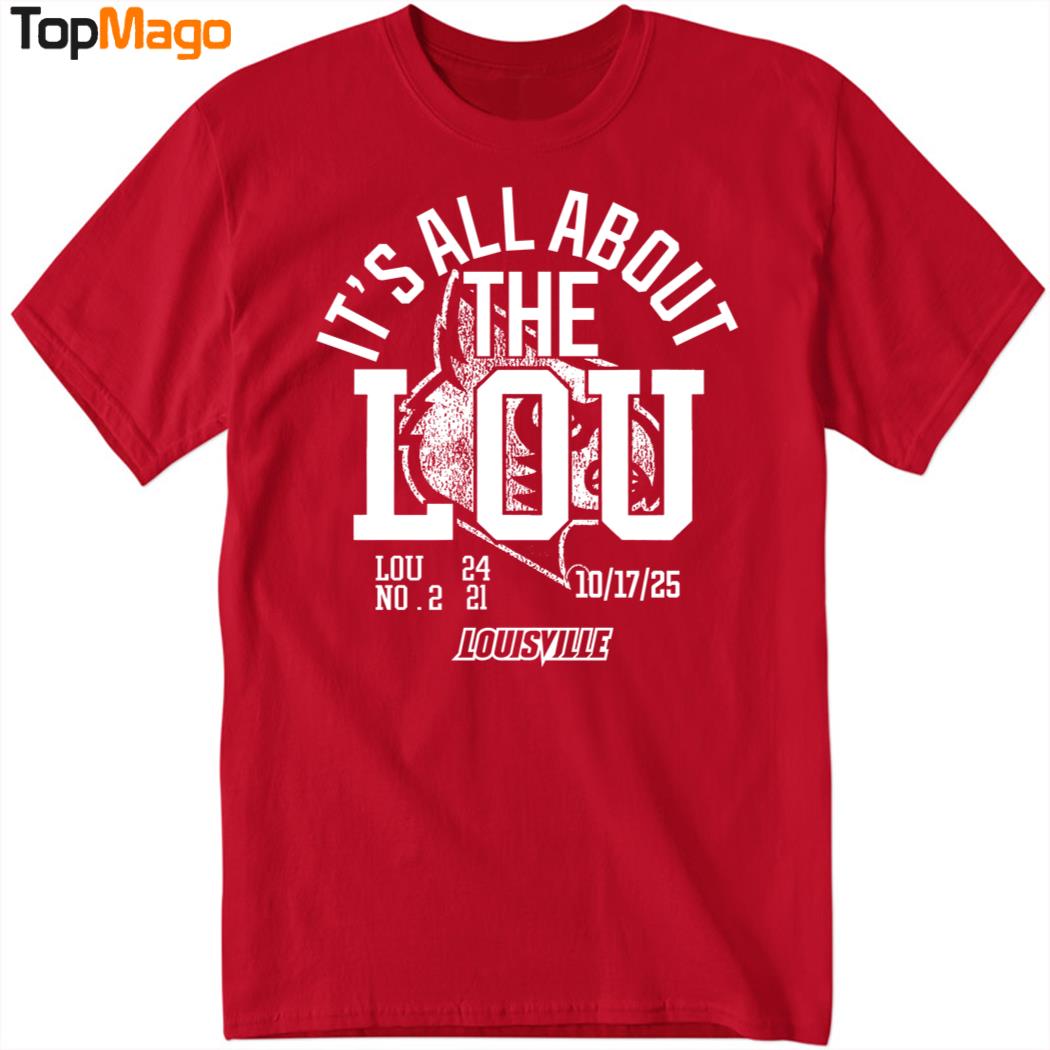 It's All About The Lou Louisville Football T-Shirt