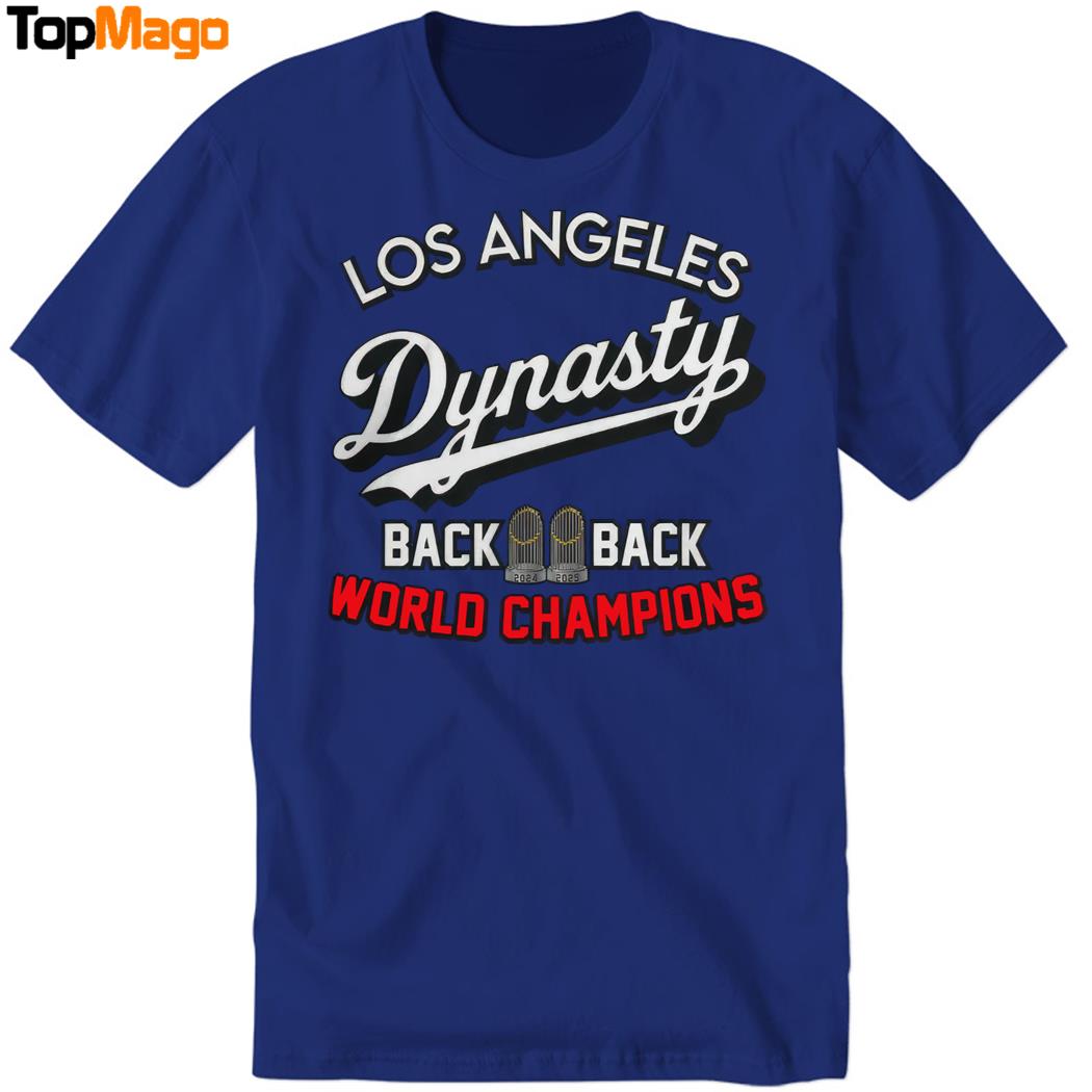 Los Angeles Dynasty Back To Back World Champions 2025 T-Shirt, Hoodie, Sweatshirt, Ladies Boyfriend Shirt