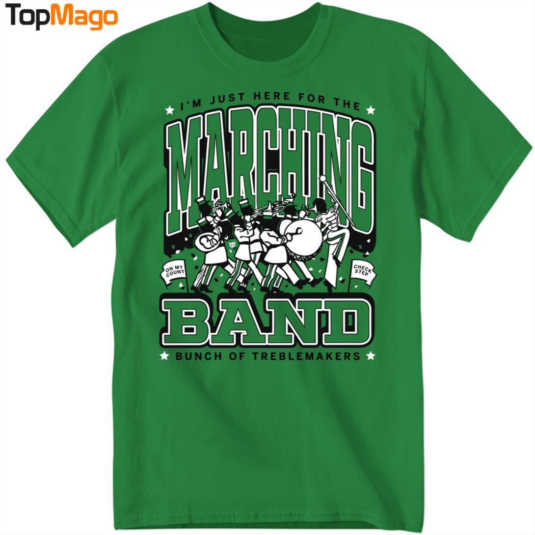Marching Band I'm Just Here For The Bunch Of Treblemakers T-Shirt