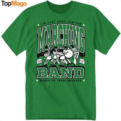 Marching Band I'm Just Here For The Bunch Of Treblemakers T-Shirt