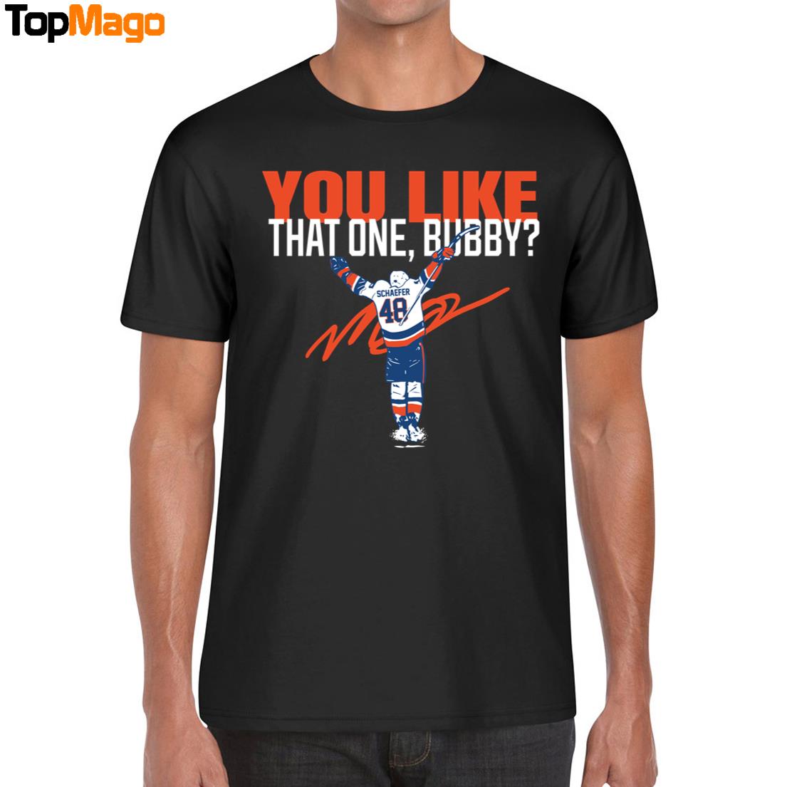 Matthew Schaefer You Like That One Buddy T-Shirt, Hoodie, Sweatshirt, Ladies Boyfriend Shirt