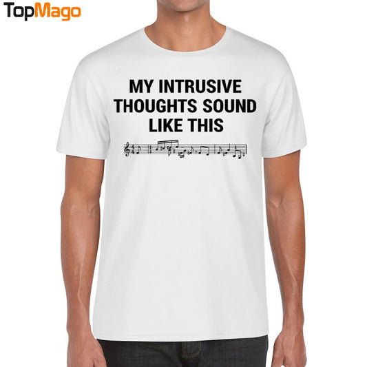 My Intrusive Thoughts Sound Like This T-Shirt