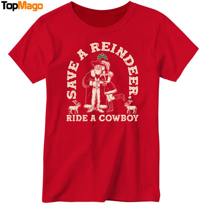 Save A Reindeer Ride A Cowboy T-Shirt, Hoodie, Sweatshirt, Ladies Boyfriend Shirt