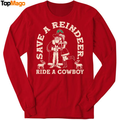 Save A Reindeer Ride A Cowboy T-Shirt, Hoodie, Sweatshirt, Ladies Boyfriend Shirt