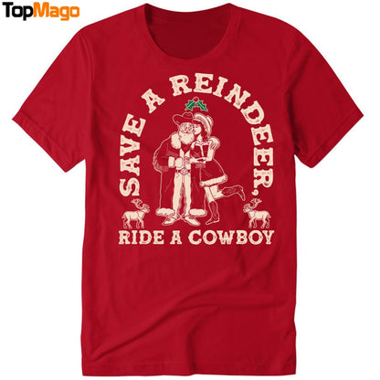 Save A Reindeer Ride A Cowboy T-Shirt, Hoodie, Sweatshirt, Ladies Boyfriend Shirt