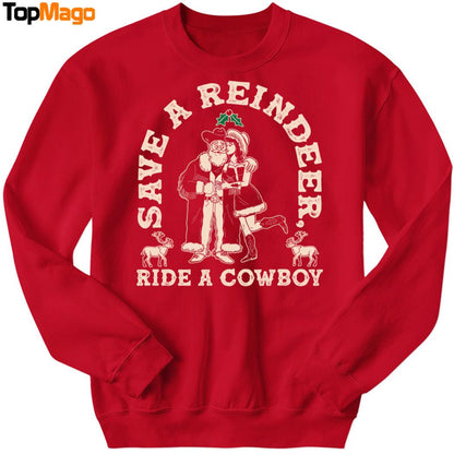 Save A Reindeer Ride A Cowboy T-Shirt, Hoodie, Sweatshirt, Ladies Boyfriend Shirt
