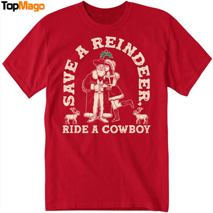 Save A Reindeer Ride A Cowboy T-Shirt, Hoodie, Sweatshirt, Ladies Boyfriend Shirt