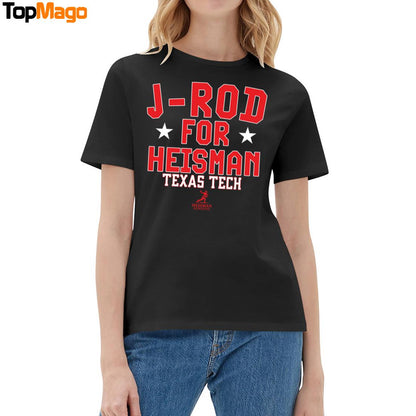 Texas Tech Football Jacob Rodriguez J-Rod For Heisman Sweatshirt, Long Sleeve Shirt, Hoodie, Premium SS T-Shirt