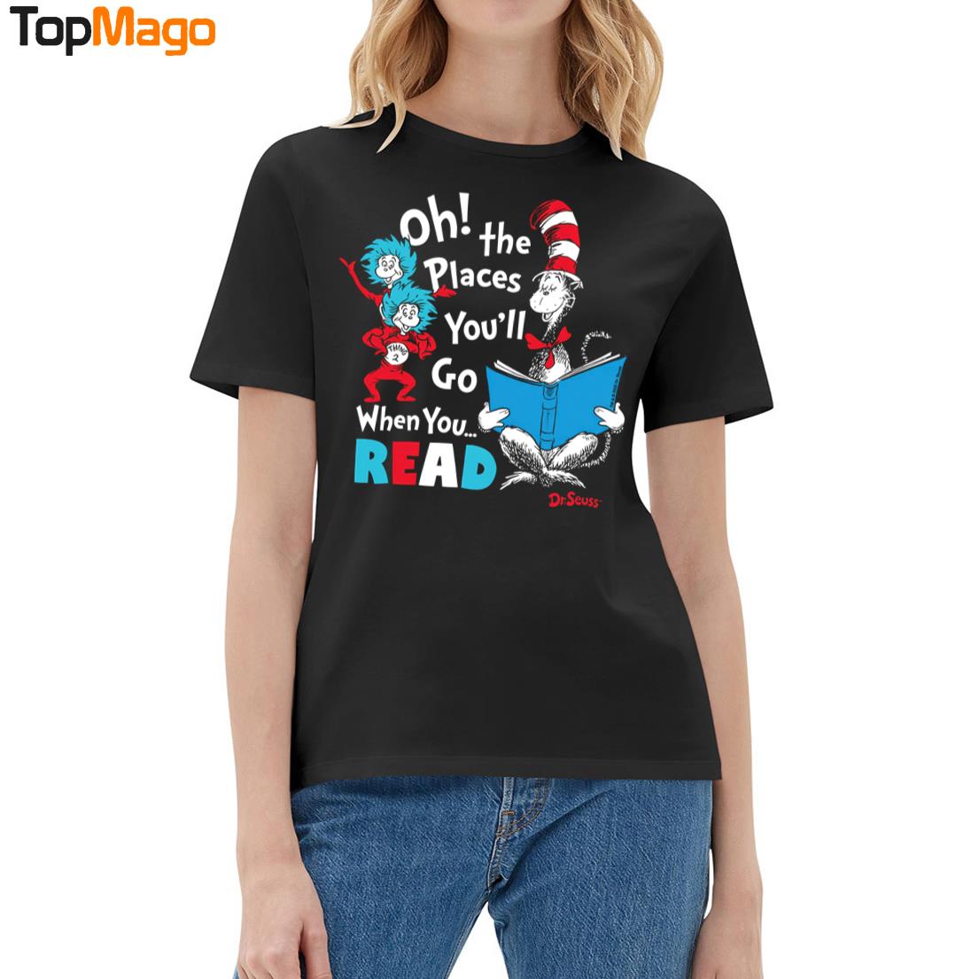 The Places You'll Go When You Rea Dr T-Shirt