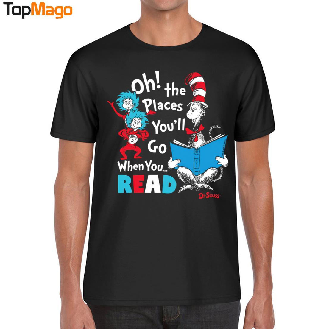 The Places You'll Go When You Rea Dr T-Shirt