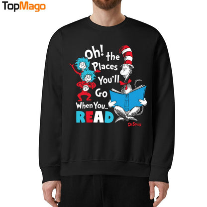 The Places You'll Go When You Rea Dr T-Shirt