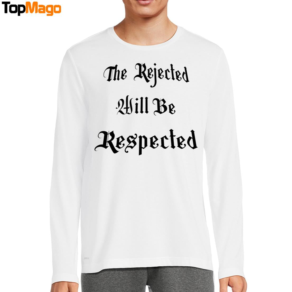 The Rejected Will Be Respected T-Shirt, Hoodie, Sweatshirt, Ladies Boyfriend Shirt